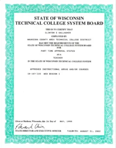 State of Wisconsin Technical College System Board certifies my required 4,000 hours web development experience enabling me to work for WCTC (Waukesha County Technical College) as a Web Design classroom instructor; WWW 1.0 HTML, CSS, JavaScript.